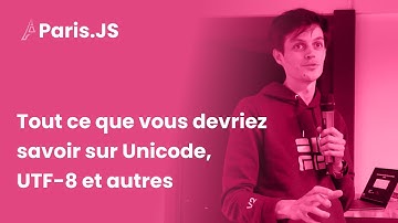 Tout ce que vous devriez savoir sur Unicode, UTF-8 et autres - Nicolas Dubien - ParisJS #98