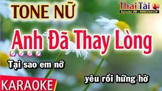 Karaoke Anh Đã Thay Lòng Tone Nữ - Thái Tài