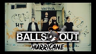Balls Out - Hurricane (Official Music Video)