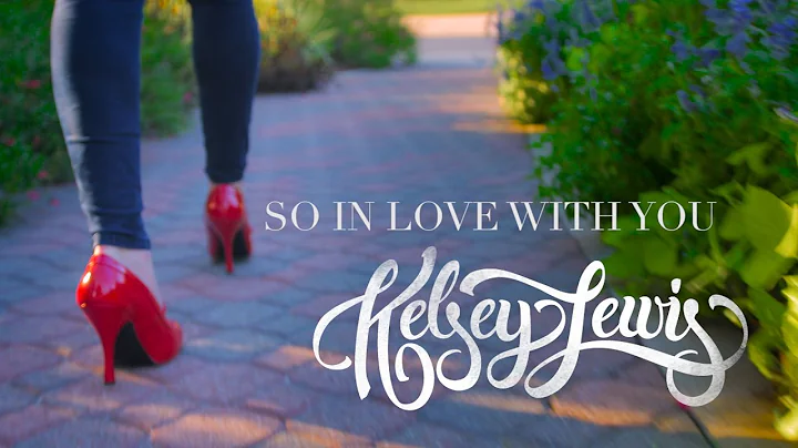 So In Love With You | Kelsey Lewis (Official Lyric...