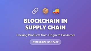 Information Blockchain in Supply Chain: Tracking Products from Origin to Consumer | Enterprise Use Case News