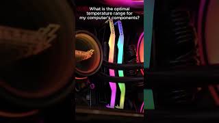 What is the optimal temperature range for my computer's components?