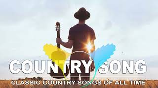 Classic Country Songs Of All Time - Best Old Country Song Of All Time