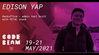 Backoffice admin tool built with PETAL stack | Edison Yap | Code BEAM V EU 21