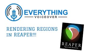 Rendering Regions in Reaper for Voice Over