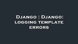 Famous Django : Django: logging template errors Wealth