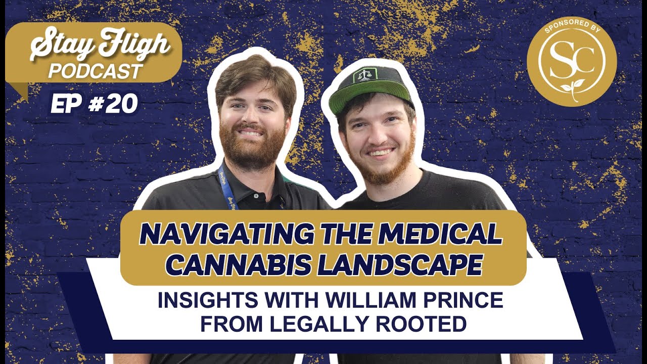 EP #20: Navigating the Medical Cannabis Landscape: Insights with William Prince from Legally Rooted