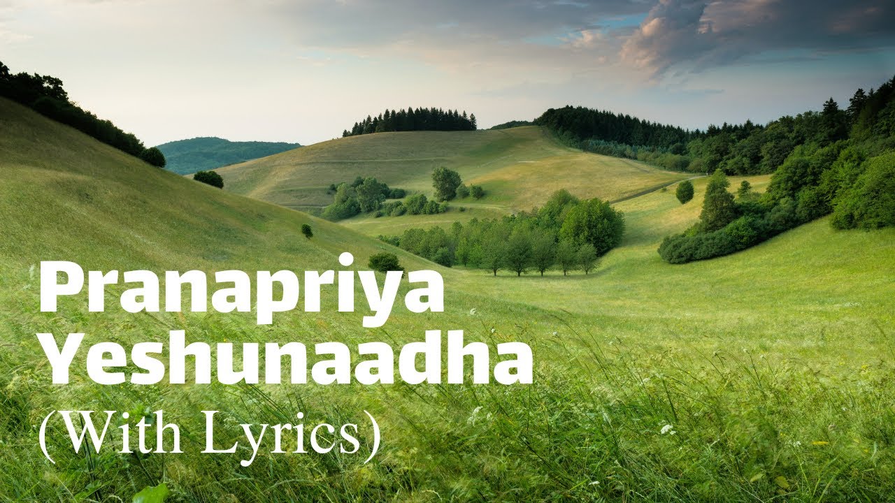 Pranapriya Yeshunaadha by Lt Bro Chikku Kuriakose with lyrics