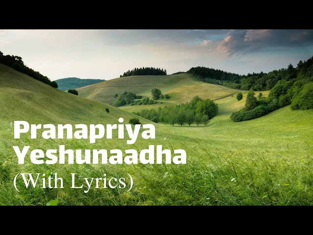 Pranapriya Yeshunaadha by Lt. Bro Chikku Kuriakose with lyrics class=