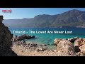 Trilucid - The Loved Are Never Lost (Original Mix)