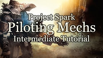 Piloting Mechs - Titanfall-like Vehicle - Project Spark Tutorial