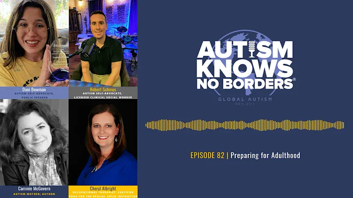 82. Preparing for Adulthood, with Dani Bowman, Rob...