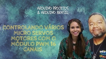 Missão makers - CONTROLANDO VÁRIOS MICRO SERVOS MOTORES COM O MÓDULO PWM 16 CANAIS ARDUINO(vídeo 9)