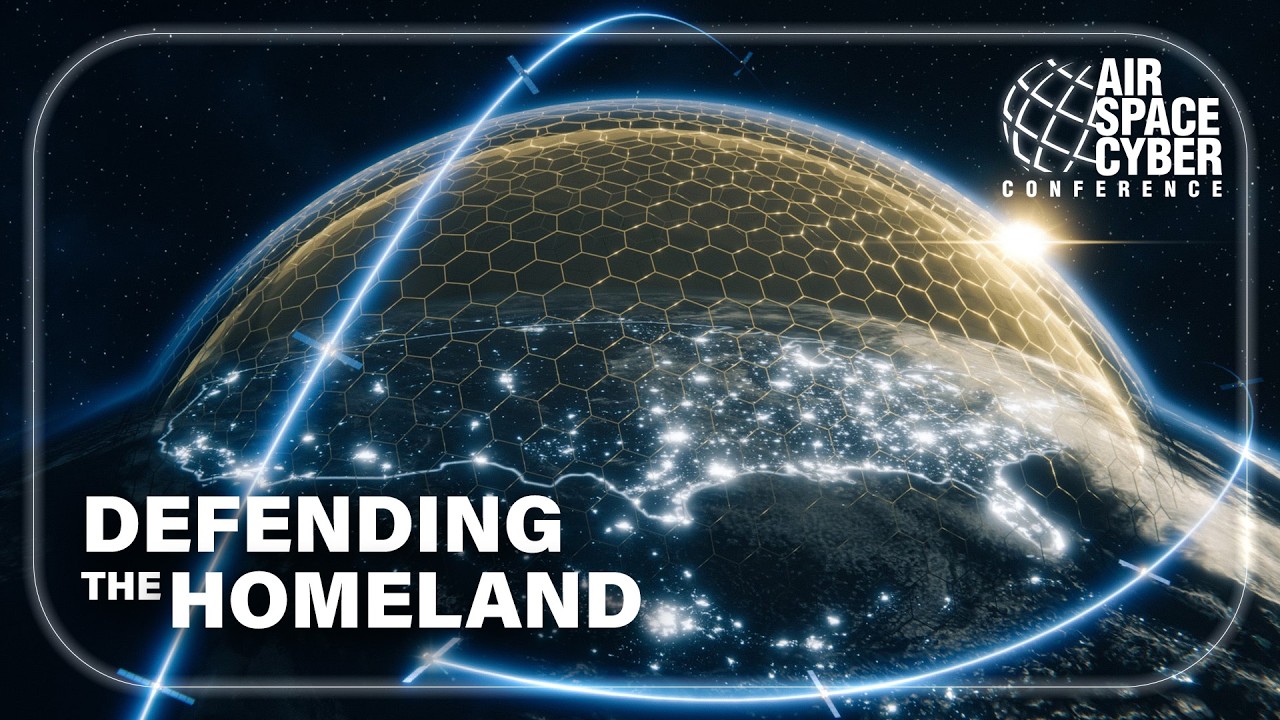 Defending the Homeland: Making Golden Dome a Reality | 2026 Air, Space & Cyber Conference