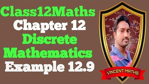 12th Maths | Example 12.9| Chapter 12 | Discrete Mathematics | Vincent Maths |