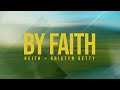 Keith & Kristyn Getty - By Faith (Official Lyric Video)
