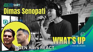 GEN X'ers REACT | Dimas Senopati | What's Up