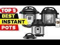 Top 5 Best Instant Pots Reviews of 2024