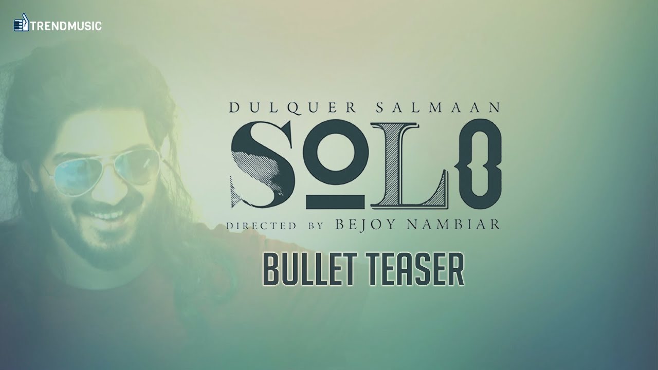 Solo   Bullet Teaser  Dulquer Salmaan Bejoy Nambiar  Trend Music