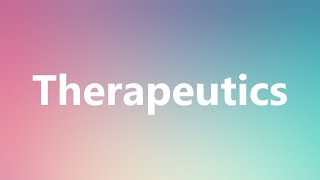 Therapeutics - Medical Meaning and Pronunciation