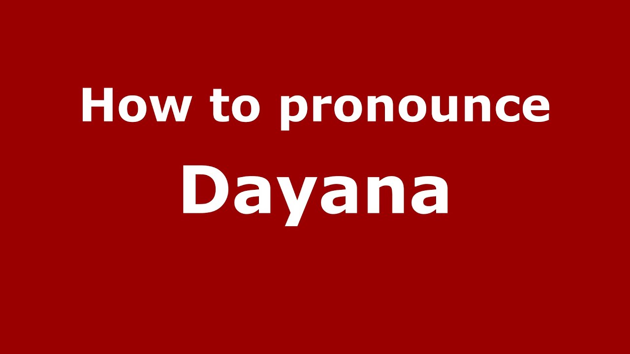 How To Pronounce Dayana American English US PronounceNames