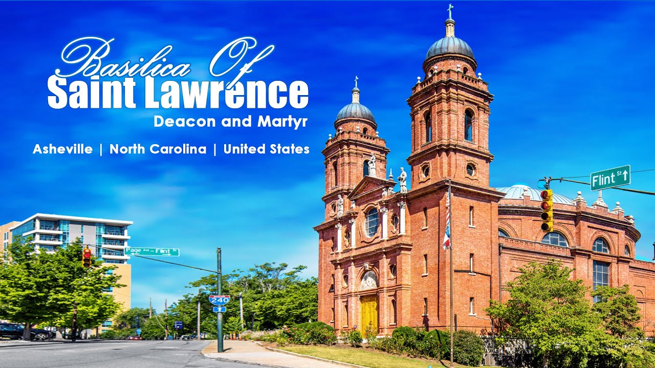 Basilica of Saint Lawrence | Deacon and Martyr | Asheville  | North Carolina, | United States