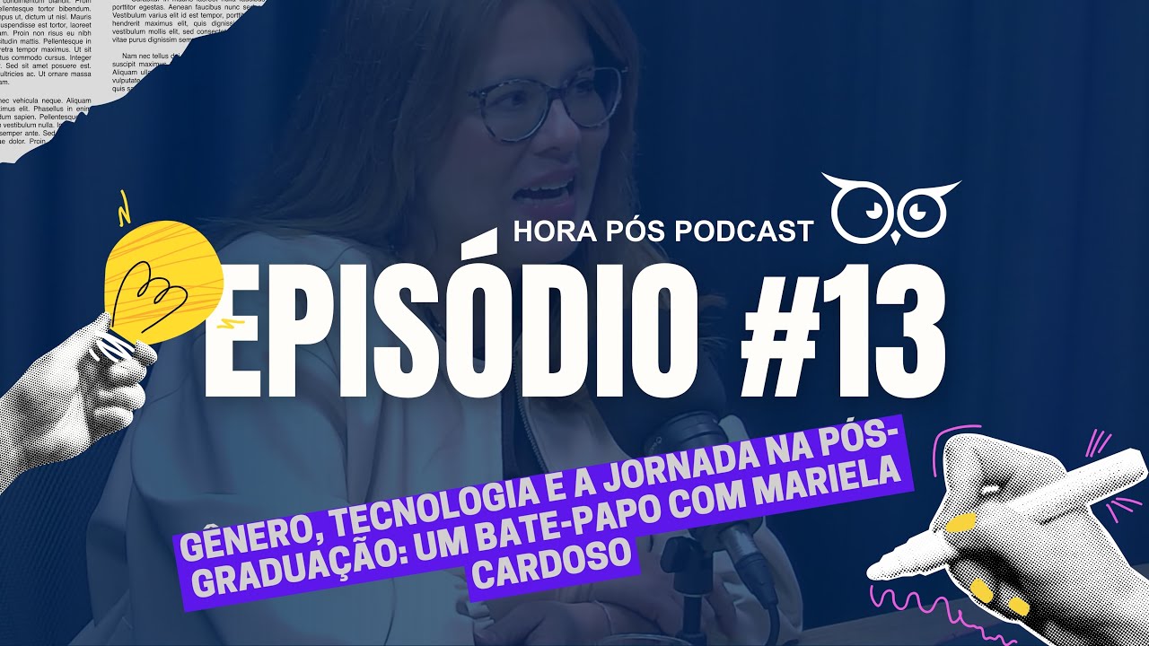 Episódio #13 - Gênero, tecnologia e a jornada na pós-graduação: um bate-papo com Mariela Cardoso