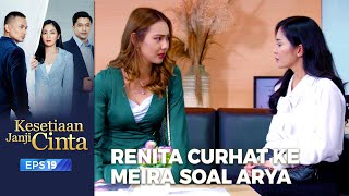RENITA MENYESAL! Saran Meira Benar - Benar Menyentuh Hati! | KESETIAAN JANJI CINTA | EPS. 19 (2/5)