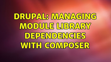 Drupal: Managing module library dependencies with composer