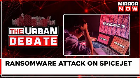 How Ransomware Affected Spicejet Flights? | How To Counter Digital Crimes? | The Urban Debate