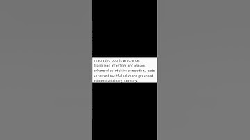Integrating cognitive science, disciplined attention, and reason, enhanced by intuitive...