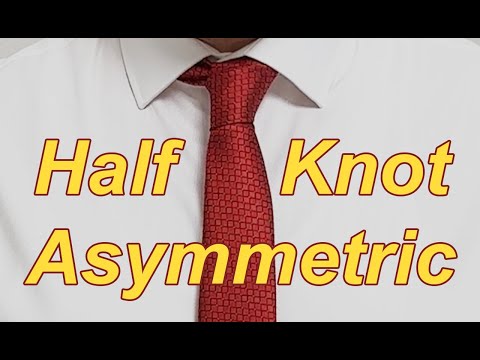 How to tie a tie - Asymmetric Half knot