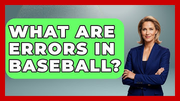 What Are Errors In Baseball? - The Baseball Xpert