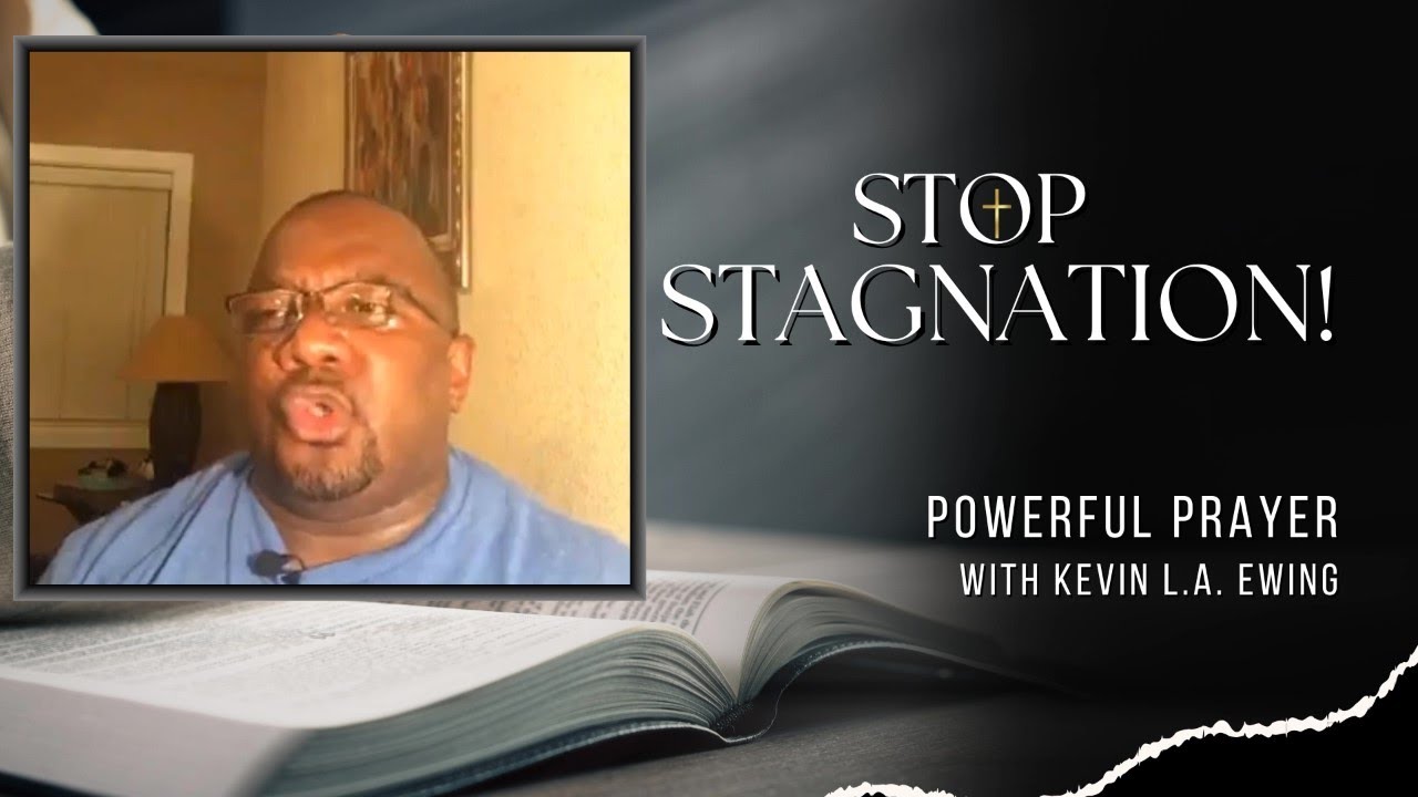 POWERFUL PRAYER to STOP STAGNATION & Break the Curse of Backwardness | Kevin L.A. Ewing