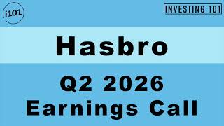 Hasbro Q2 2026 Earnings Call | Digital Gaming Growth and Licensing Monetization Boost Profits