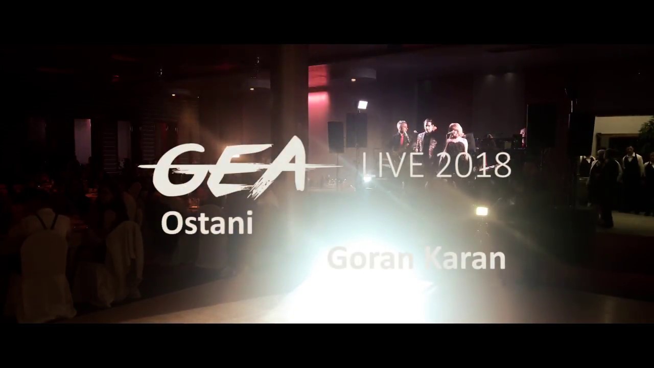 GEA Live 2018 - Ostani ( Goran Karan ) - PRVI PLES