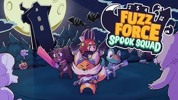 Fuzz Force: Spook Squad v1.0 Launch Trailer