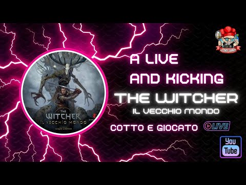 A Live and Kicking - The Witcher Il vecchio Mondo - Cotto & Giocato Live