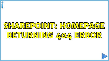 Sharepoint: Homepage returning 404 error (2 Solutions!!)