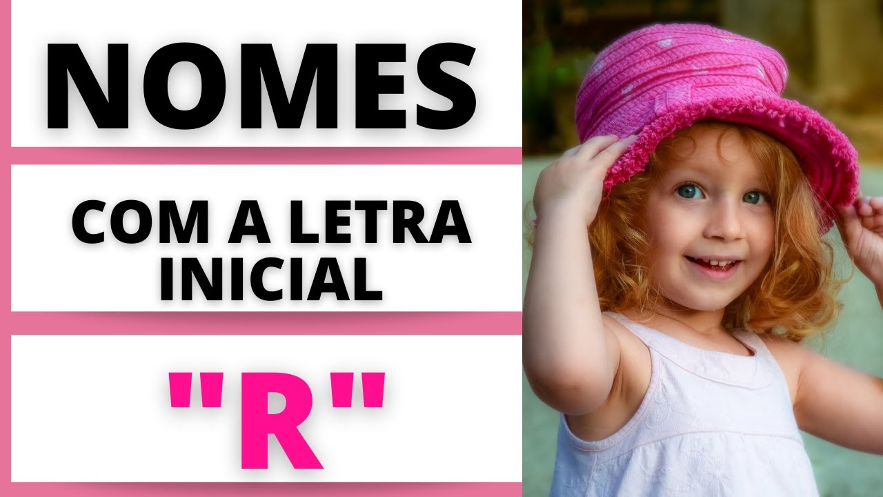 NOMES FEMININOS COM A LETRA INICIAL R 👧😍🥰 - YouTube