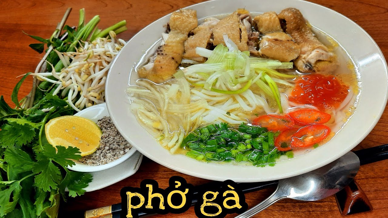 PHỞ GÀ Hà Nội - Đậm Đà Hương Vị Miền Bắc 