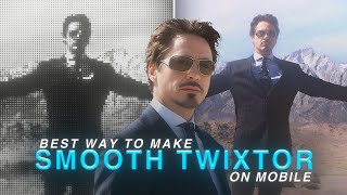 Best Way To Make Smooth Twixtor With with High Quality On Mobile