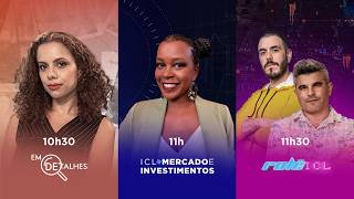 EM DETALHES, MERCADO E INVESTIMENTOS E ROLÊ ICL - 06/MARÇO ÀS 10H30