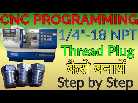 Cnc Programming 1 4 18 Npt Thread Plug On Cnc Machine Npt Thread Program 1 4 18 Npt Thread Program Youtube