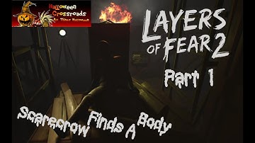 Scarecrow Finds A Body - Layers Of Fear 2 - Gameplay Part 1