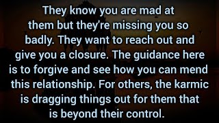 They know you are mad at them. they're missing you. They want to reach out and give you a closure. 🎯