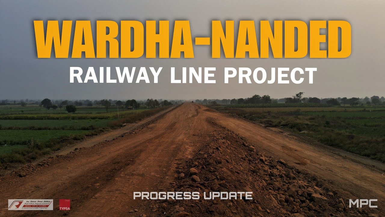 WARDHA-NANDED New Railway Line Project Progress update| RVNL | MANTHAN