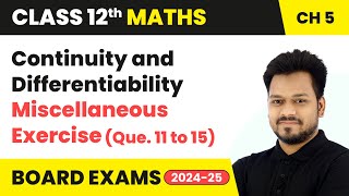 Continuity & Differentiability - Miscellaneous Exercise (Que. 11 to 15) | Class 12 Maths Ch 5 | CBSE