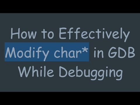 How to Effectively Modify char* in GDB While Debugging