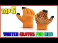 TOP 5 Best Winter Gloves For Men 2025 | NEVER Take Your Gloves Off AGAIN!